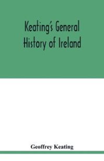 Keating's general history of Ireland