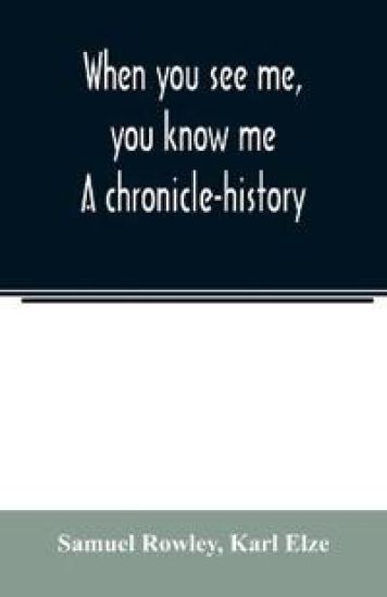 When you see me, you know me. A chronicle-history