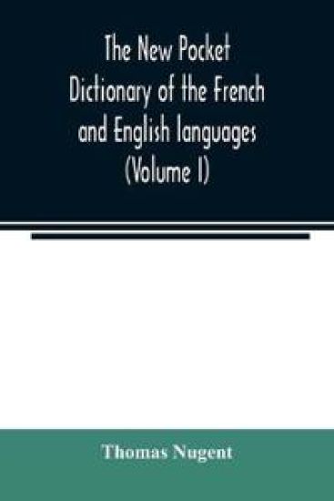 The new pocket dictionary of the French and English languages