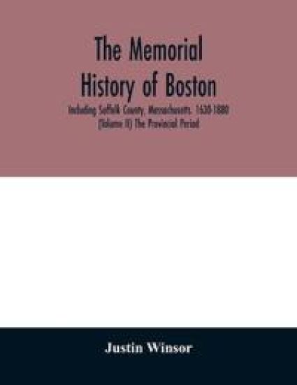 The memorial history of Boston