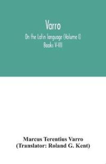 Varro; On the Latin language (Volume I) Books V-VII