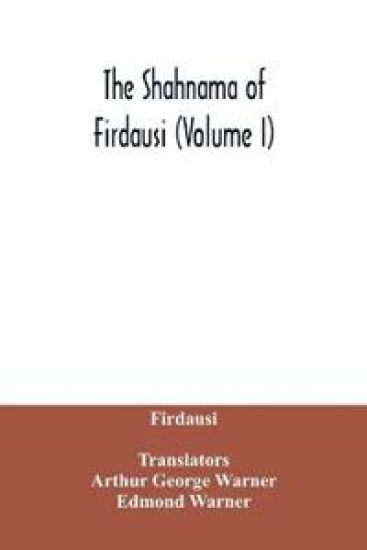 The Shahnama of Firdausi (Volume I)