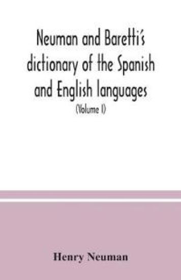 Neuman and Baretti's dictionary of the Spanish and English languages