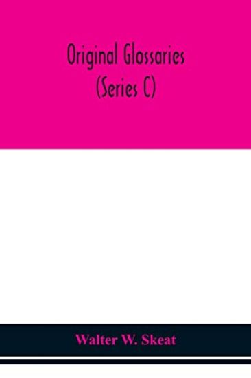 Original glossaries (Series C)