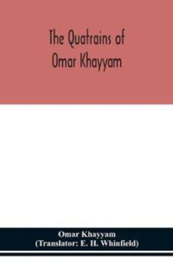 The Quatrains of Omar Khayyam