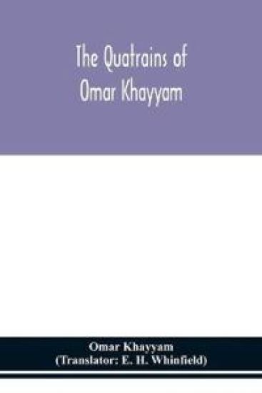 The Quatrains of Omar Khayyam