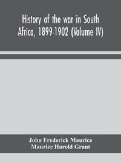 History of the war in South Africa, 1899-1902 (Volume IV)