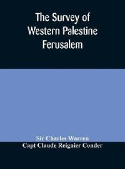The Survey of Western Palestine Ferusalem