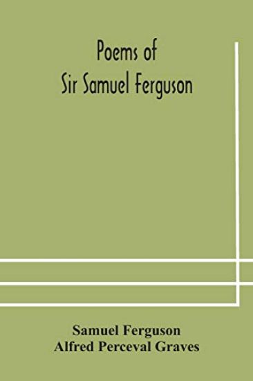 Poems of Sir Samuel Ferguson