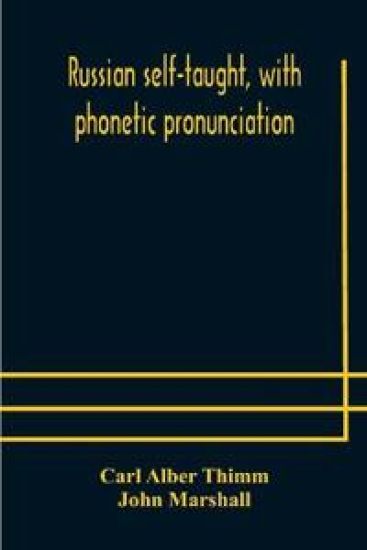 Russian self-taught, with phonetic pronunciation – Carl Alber Thimm, kirjan kansikuva