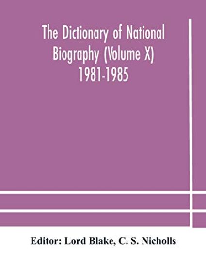 The dictionary of national biography (Volume X) 1981-1985