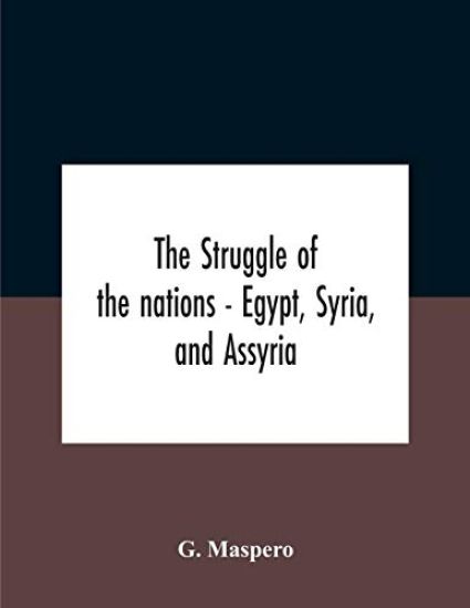The Struggle Of The Nations - Egypt, Syria, And Assyria