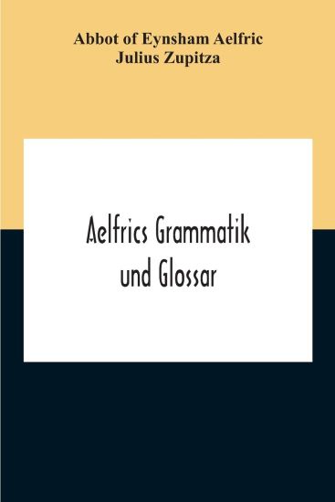 Aelfrics Grammatik Und Glossar