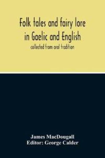 Folk Tales and Fairy Lore in Gaelic and English
