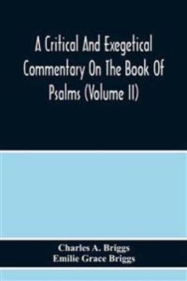 A Critical And Exegetical Commentary On The Book Of Psalms (Volume Ii)