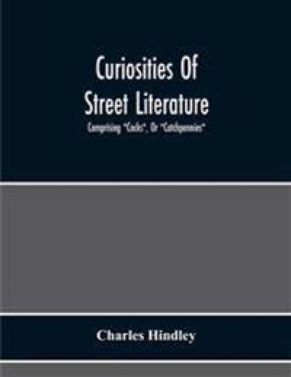 Curiosities Of Street Literature