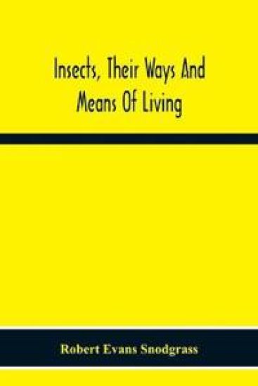Insects, Their Ways And Means Of Living