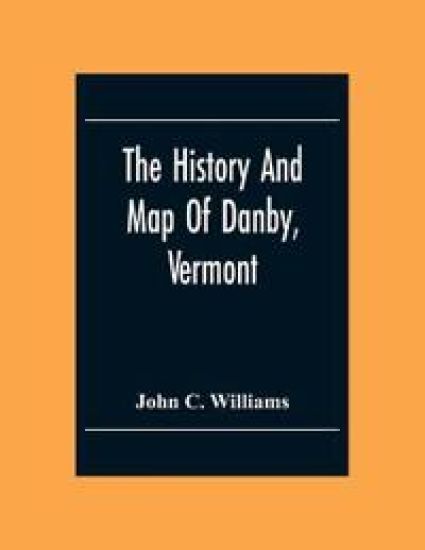 The History And Map Of Danby, Vermont