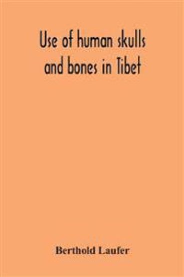 Use Of Human Skulls And Bones In Tibet