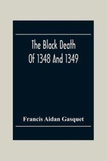 The Black Death Of 1348 And 1349