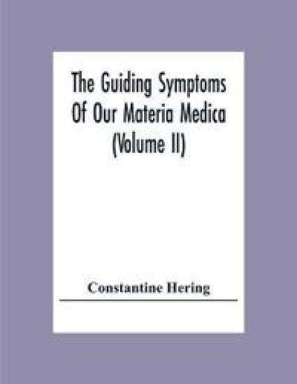 The Guiding Symptoms Of Our Materia Medica (Volume Ii)