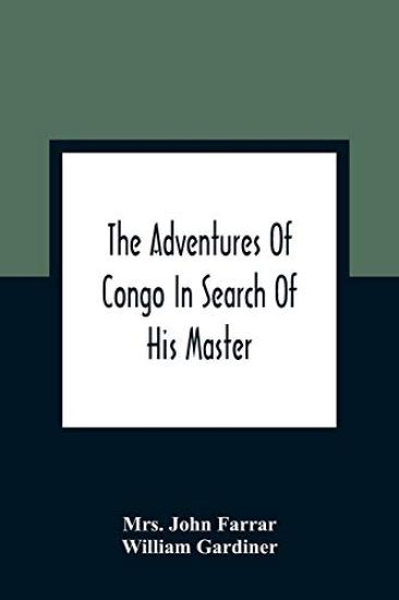 The Adventures Of Congo In Search Of His Master