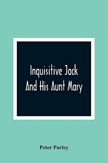 Inquisitive Jack And His Aunt Mary