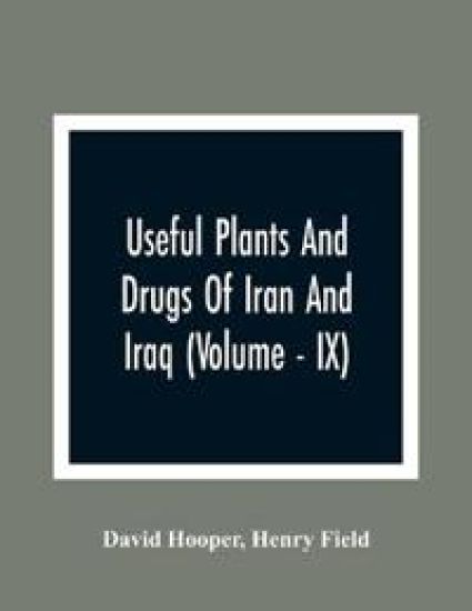 Useful Plants And Drugs Of Iran And Iraq (Volume - IX)