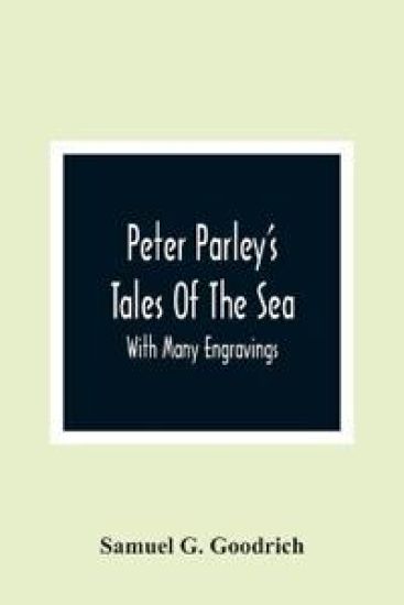 Peter Parley'S Tales Of The Sea