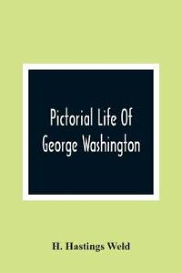 Pictorial Life Of George Washington