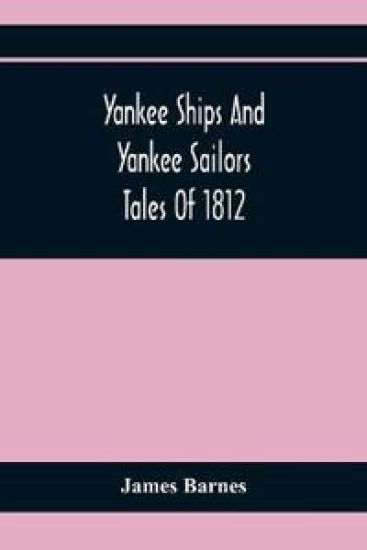 Yankee Ships And Yankee Sailors