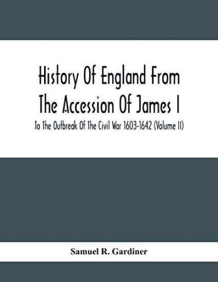 History Of England From The Accession Of James I To The Outbreak Of The Civil War 1603-1642 (Volume Ii)