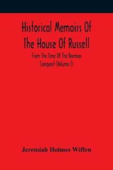 Historical Memoirs Of The House Of Russell