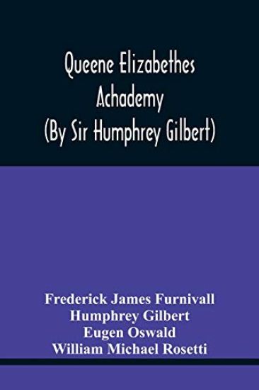 Queene Elizabethes Achademy (By Sir Humphrey Gilbert)
