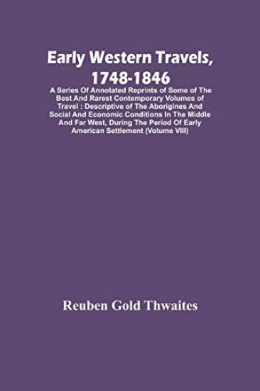 Early Western Travels, 1748-1846