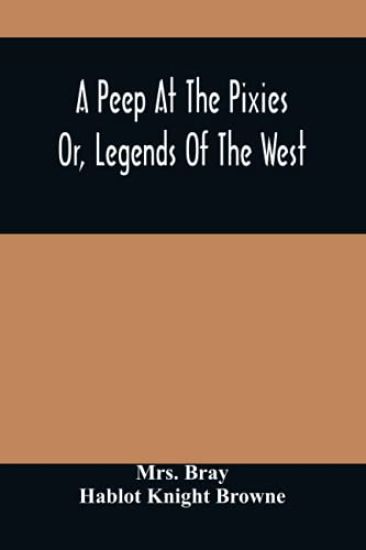 A Peep At The Pixies; Or, Legends Of The West