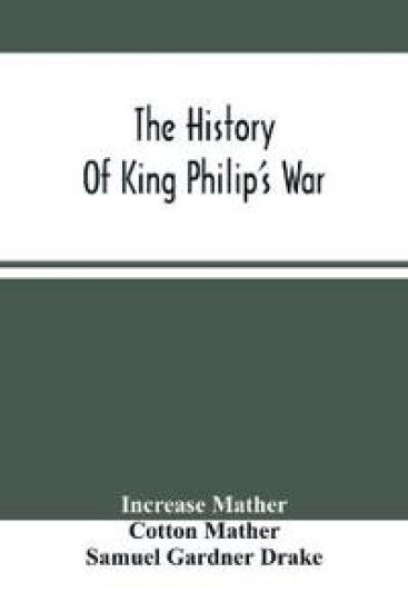 The History Of King Philip'S War