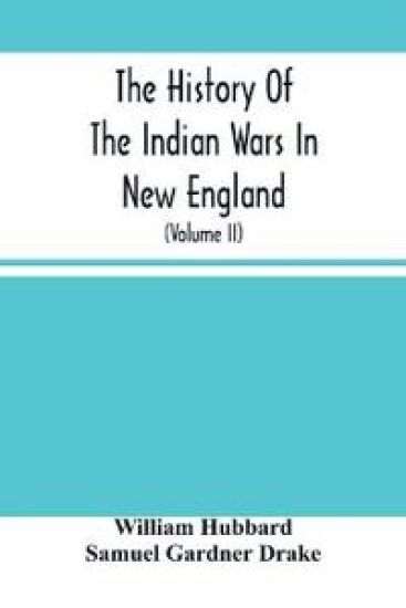 The History Of The Indian Wars In New England