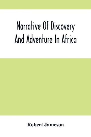 Narrative Of Discovery And Adventure In Africa