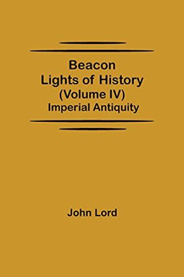 Beacon Lights of History (Volume IV)