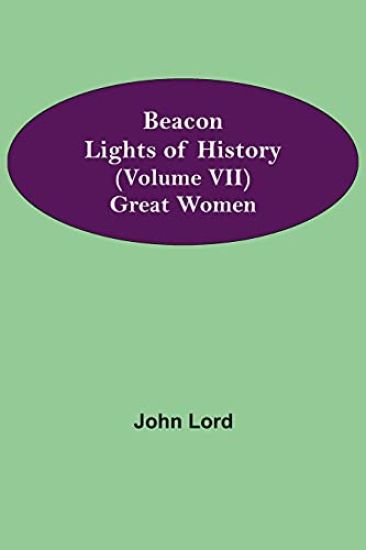 Beacon Lights of History (Volume VII)