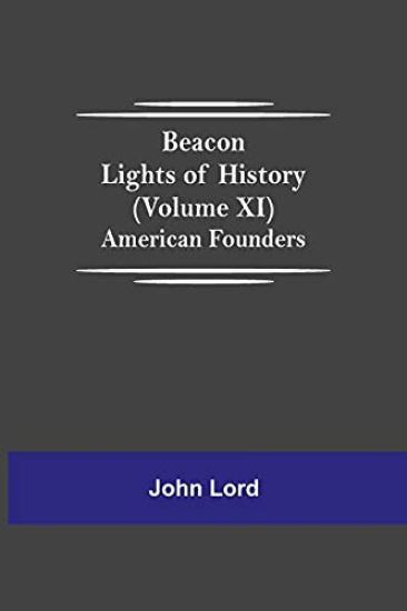 Beacon Lights of History (Volume XI)