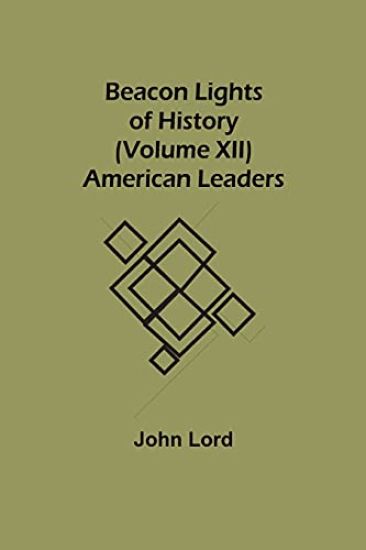 Beacon Lights of History (Volume XII)
