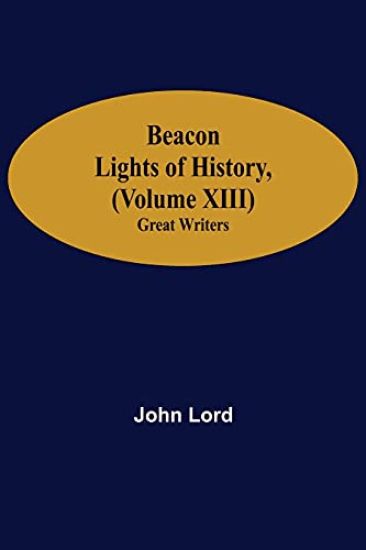 Beacon Lights of History, (Volume XIII)