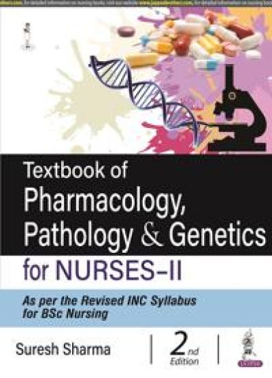 Textbook of Pharmacology, Pathology & Genetics for Nurses-II