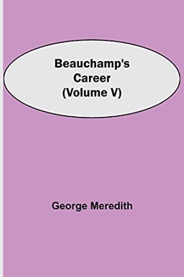 Beauchamp's Career (Volume V)