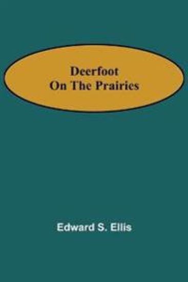Deerfoot on the Prairies