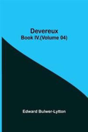 Devereux, Book IV.(Volume 04)