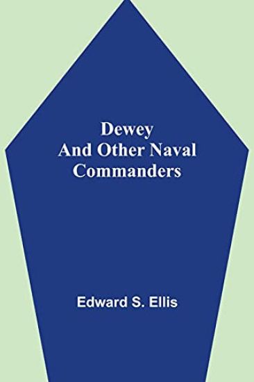 Dewey and Other Naval Commanders