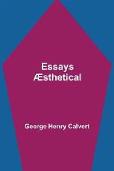 Essays Æsthetical